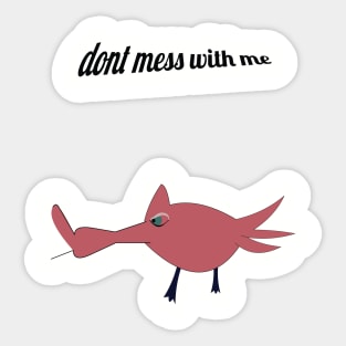 dont mess with me Sticker